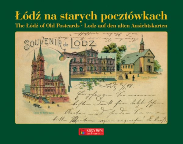 Łódź na starych pocztówkach - The Lodz of Old Postcards - Lodz auf den alten Ansichtskarten