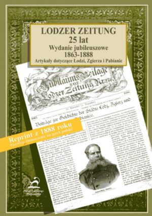 Lodzer Zeitung. 25 lat. Wydanie jubileuszowe 1863-1888.