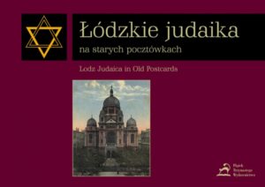 Łódzkie judaika na starych pocztówkach - Lodz Judaica in Old Postcards