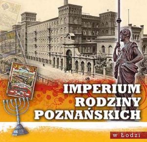 Imperium rodziny Poznańskich w Łodzi 
